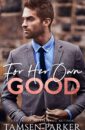 Cover of For Her Own Good by Tamsen Parker