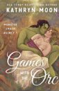 Cover of Games with the Orc by Kathryn Moon